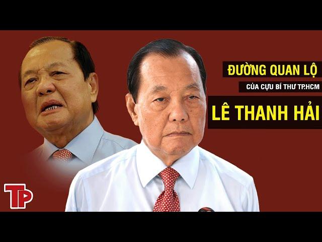 Hoạn lộ của ông Lê Thanh Hải: Từ sai phạm dự án Thủ Thiêm, đến “đại án” Vạn Thịnh Phát và AIC