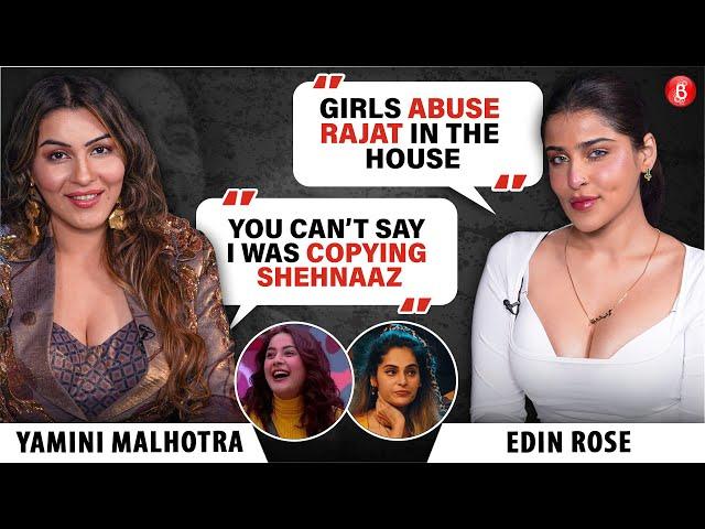 Yamini Malhotra & Edin Rose on Shehnaaz Gill, bodyshaming, Karanveer, Shrutika, Digvijay eviction