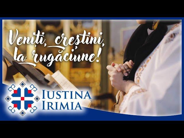  Iustina Irimia-Cenușă - Veniți, creștini, la rugăciune!