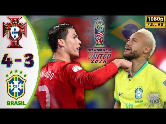 Portugal vs Brazil 4-3 | FIFA World Cup  Qualifiers Imajinary 2026 • Ronaldo x Neymar