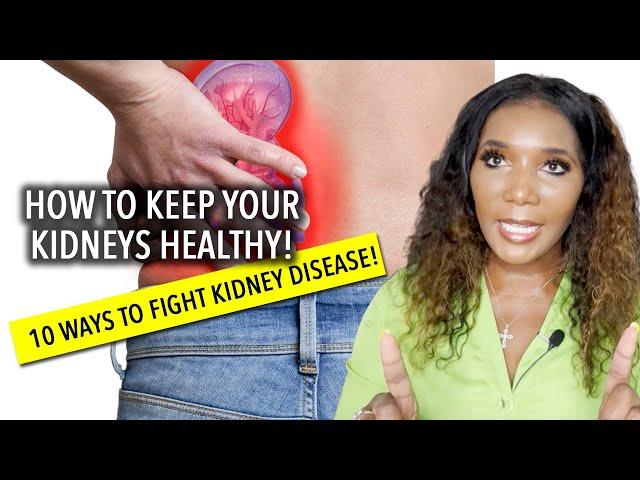 How to Keep Your Kidneys Healthy: 10 Ways To Fight Kidney Disease!