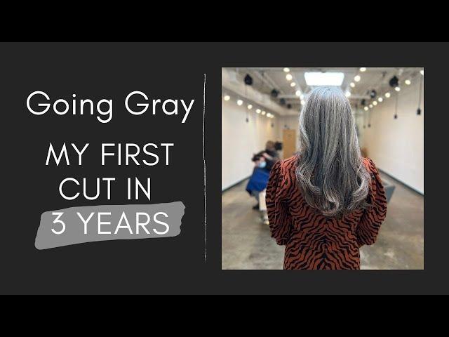 Going Gray: My First Haircut in Almost 3 Years