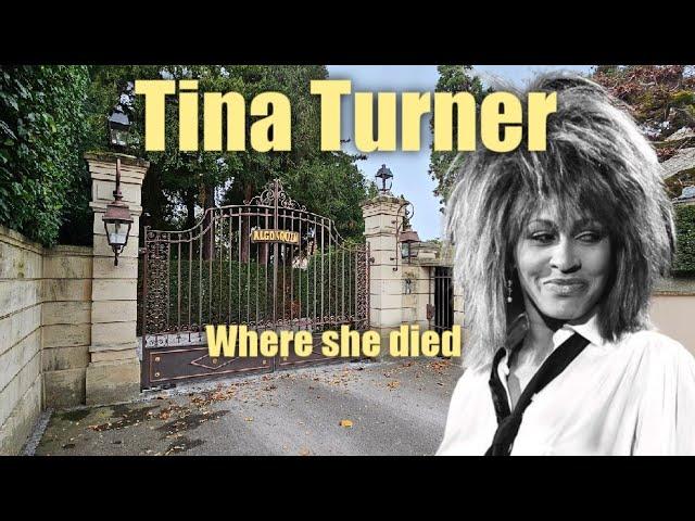 TINA TURNER her Swiss estates and where she died