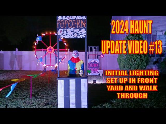 2024 HAUNT UPDATE VIDEO #13: INITIAL LIGHTING SET UP FOR FRONT YARD & WALK THROUGH