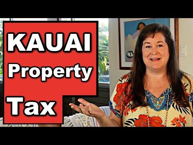 Everything you need to know about Kauai property taxes.