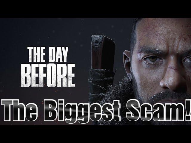 The Day Before: The Biggest Scam In Video Game History