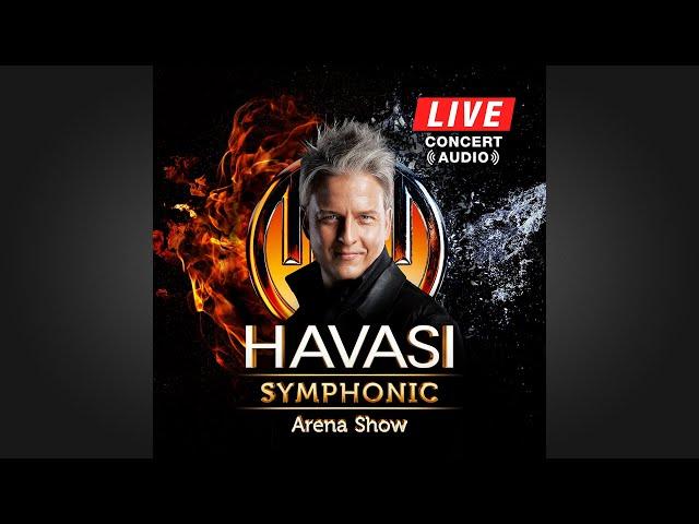 HAVASI Symphonic Arena Show LIVE (Full Album)