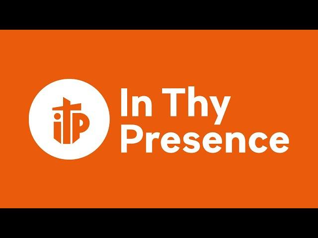 IN THY PRESENCE(ITP)  /// 12TH JULY 2024