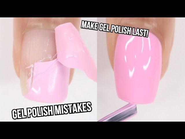 GEL POLISH MISTAKES | HOW TO MAKE YOUR GEL POLISH LAST LONGER | diy gel nail polish at home