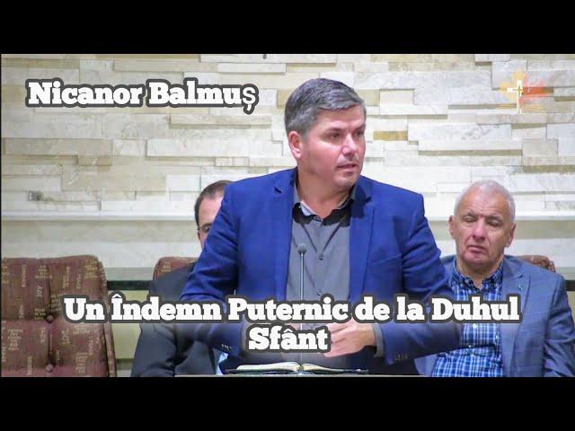 Nicanor Balmoș - Un Îndemn Puternic de la Duhul Sfânt.