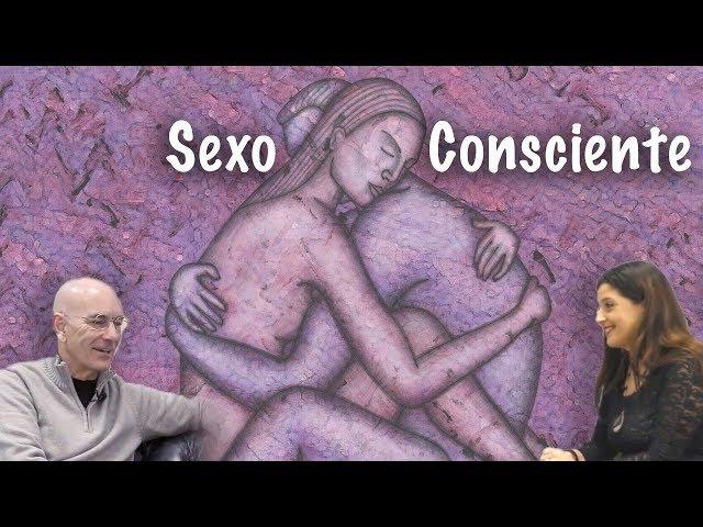 Sexo Consciente - Sexualidad Sagrada