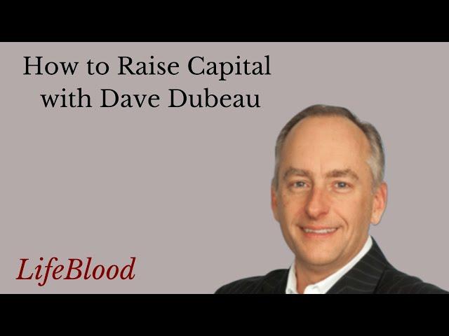 How to Raise Capital with Dave Dubeau