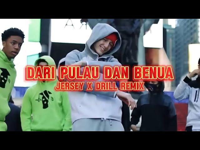 Dari Pulau Dan Benua ( Jersey Club × Drill Remix )