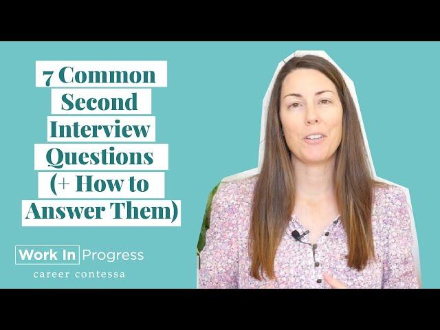 7 Common Second Interview Questions (+ How to Answer Them)