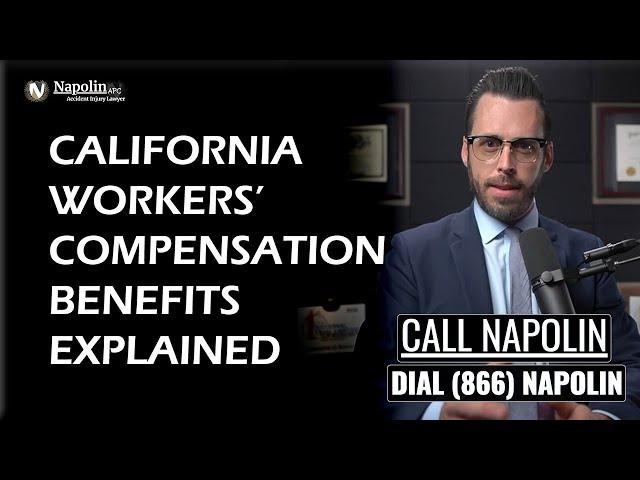 California Workers' Compensation Benefits Explained - A Quick Overview of What You Need to Know