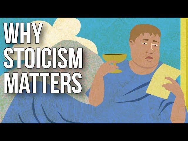 Why Stoicism Matters