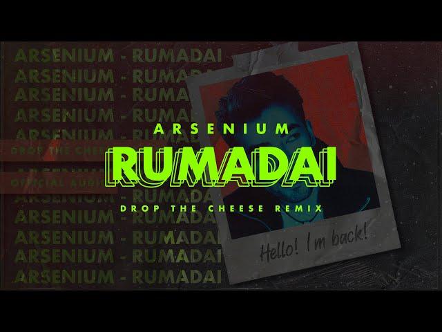 ARSENIUM - Rumadai (Drop The Cheese Remix)