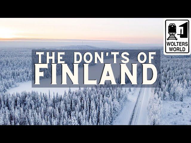 Finland - What NOT to Do in Finland