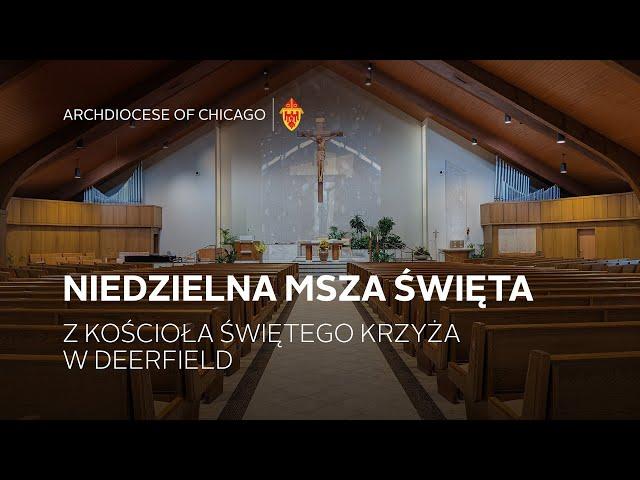 Niedzielna msza święta z Kościoła Świętego Krzyza W Deerfield - 10/27/2024