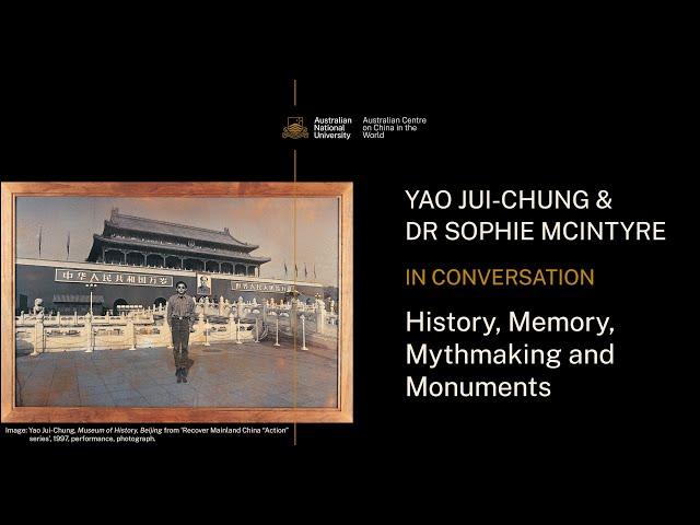 In-Conversation with Yao Jui-Chung 姚瑞中 & Sophie McIntyre: History, Memory, Mythmaking and Monuments