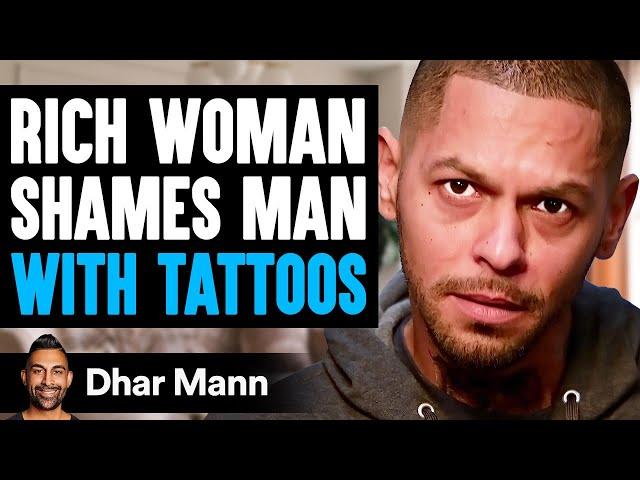 RICH WOMAN Shames Man WITH TATTOOS | Dhar Mann