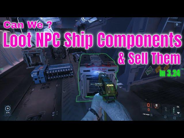 Can We Loot NPC Ship Components And Sell Them For Profit In 3.24? | Star Citizen Science & Fun 4k