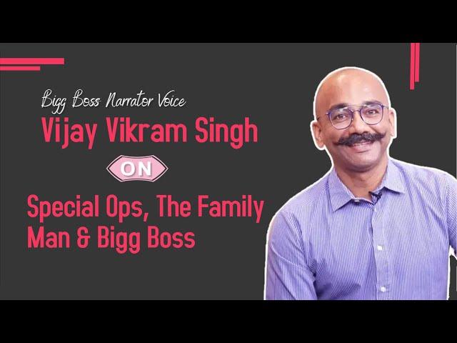 Bigg Boss Narrator Voice, Vijay Vikram Singh On Special Ops, The Family Man & More... | Exclusive