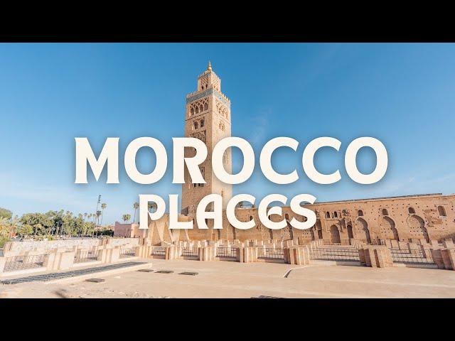 13 Best places to visit in Morocco