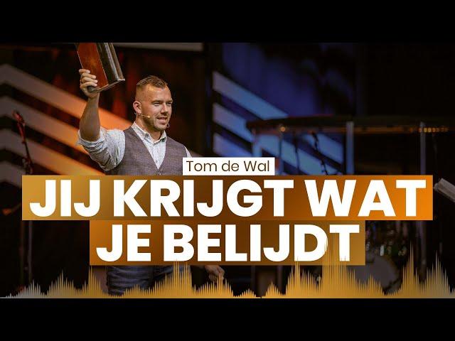 Je krijgt wat je belijdt - Tom de Wal @VoiceOfFaith