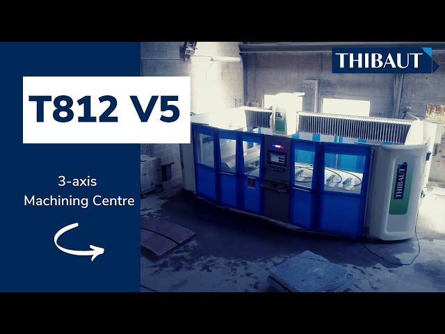 Thibaut T812 V5 3-axis machining centre ideal for the monument