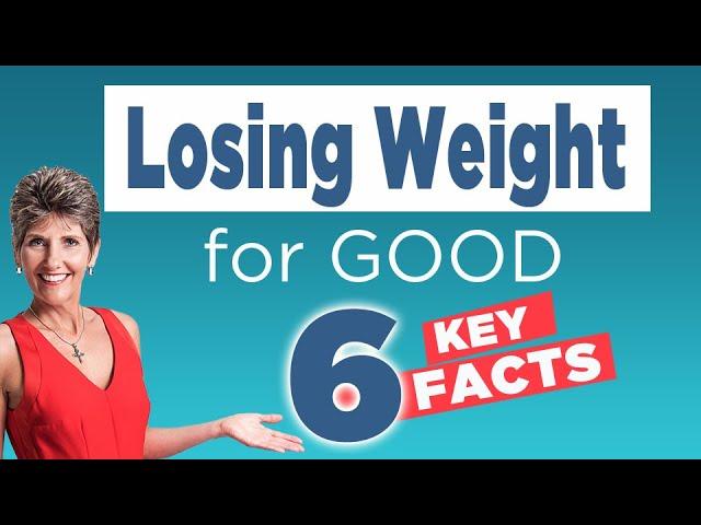 Losing Weight for Good 6 Key Facts