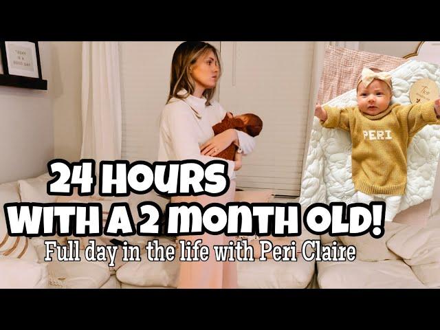 24 HOURS with a 2 MONTH OLD!