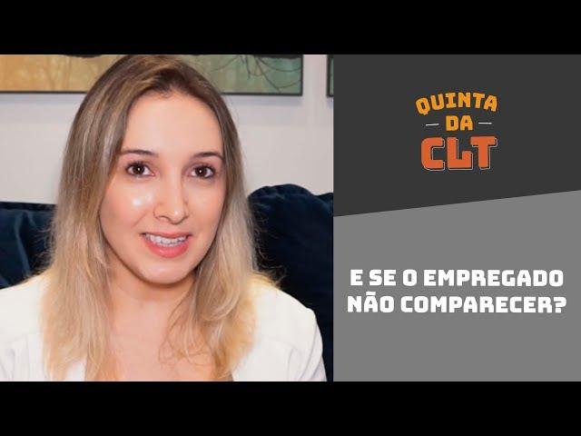 E se o empregado não comparece na audiência trabalhista? | Quinta da CLT