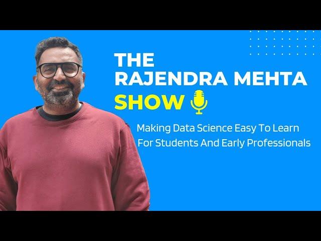 The Rajendra Mehta Show | Welcome to New World of Data Science learning