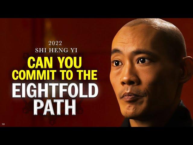 [ SHAOLIN MASTER ] The Noble Eightfold Path | Shi Heng Yi 2022