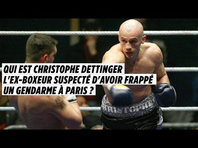 Qui est Christophe Dettinger, l'ex-boxeur suspecté d'avoir frappé un gendarme à Paris ?