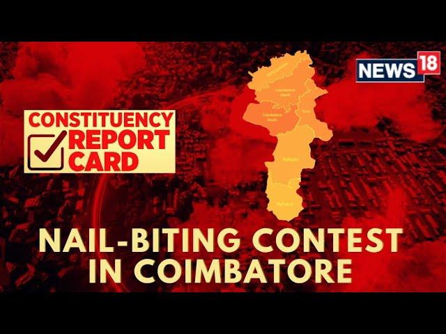 Lok Sabha Election 2024 | Nail-Biting Contest In Coimbatore | Tamil Nadu Politics News | N18V