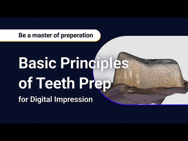 Basic Principles of Teeth Prep for Digital Impression