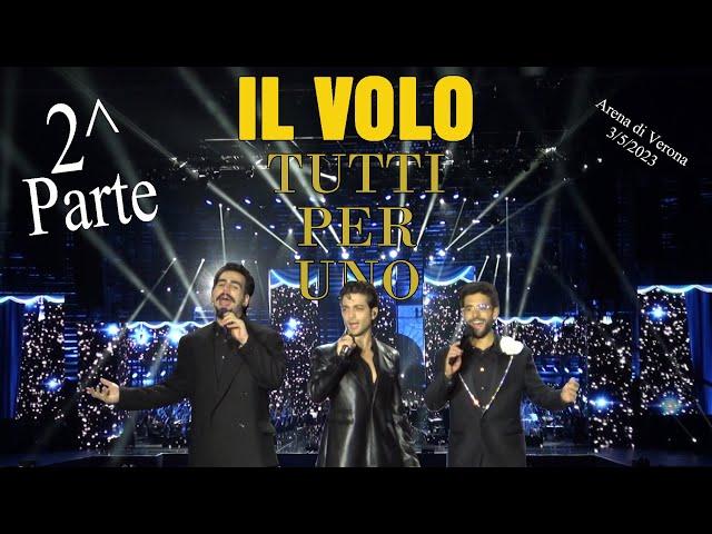 Il Volo - Arena di Verona ( 2^ parte ) - Tutti per uno - 03.05.2023