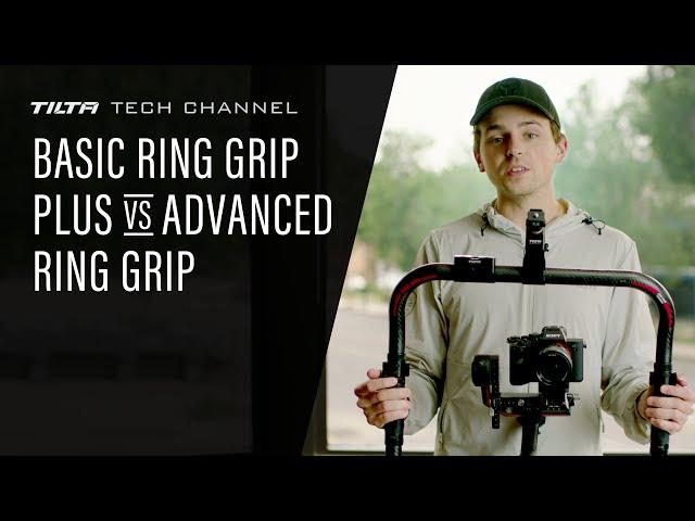 Tilta Tech Channel: Basic Ring Grip Plus vs Advanced Ring Grip