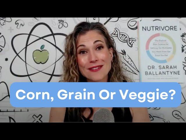 Is Corn A Grain Or A Veggie?