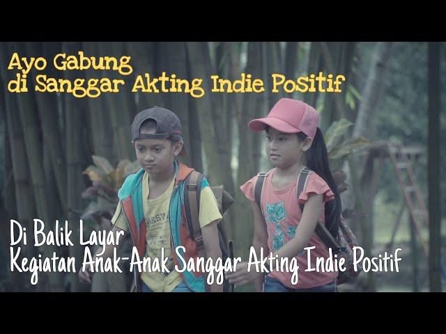 Di Balik Layar Kegiatan Anak-Anak Sanggar Akting Indie Positif