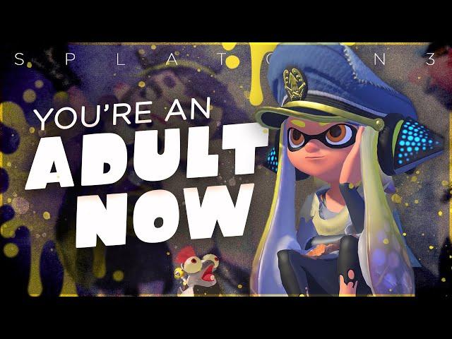 You're an Adult Now | Splatoon 1 - 3