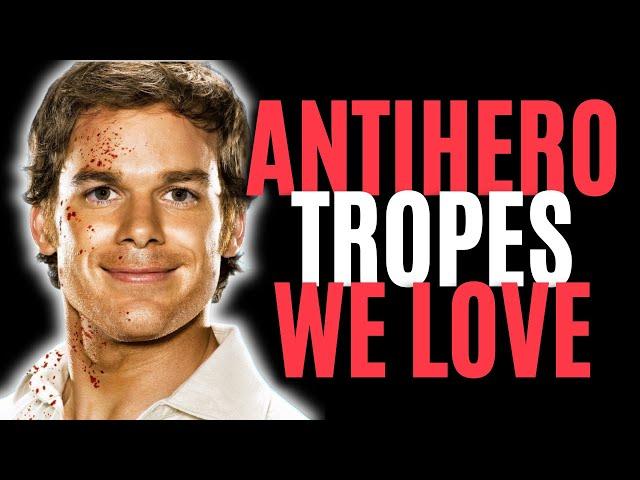 Top 5 Antihero Tropes (Writing Advice)