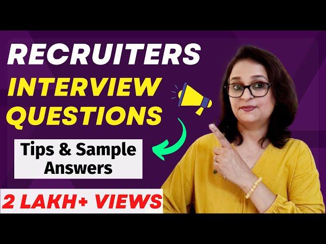 Recruiter Interview Questions and Answers - For Freshers and Experienced Candidates.