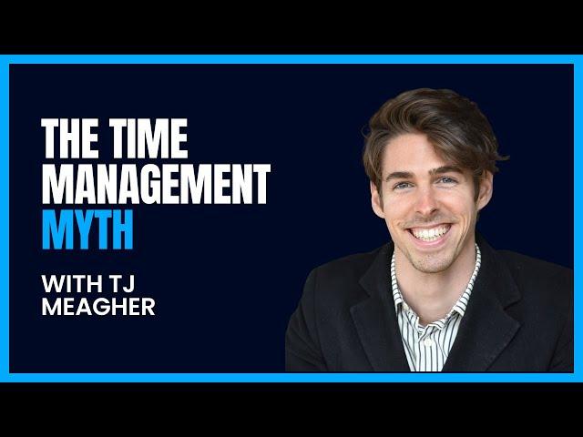 The Time Management Myth