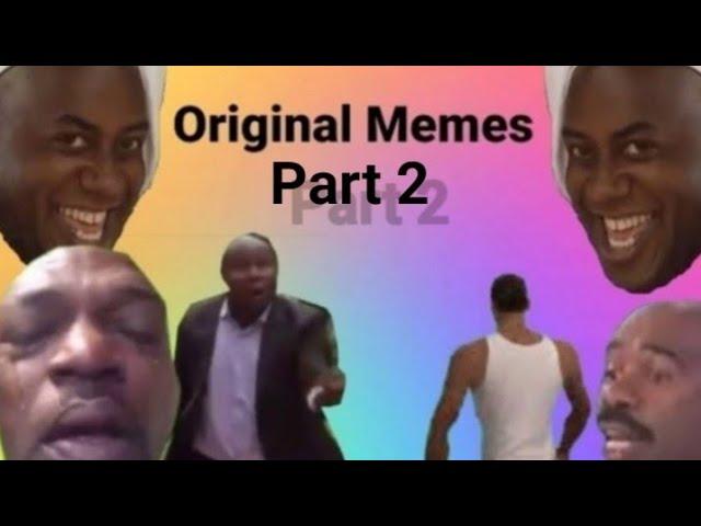 Original Memes Compilation Part 2