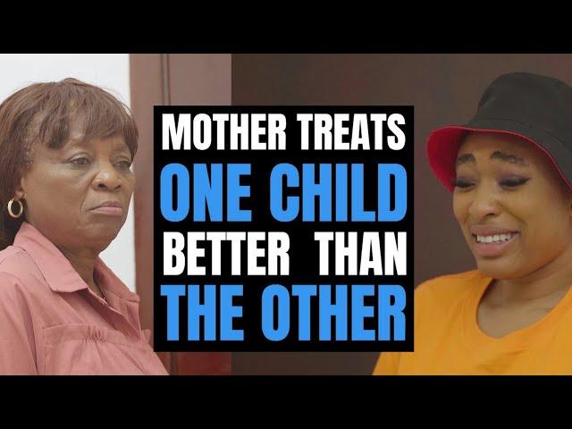 Mother Treats One Child Better Than The Other | Moci Studios