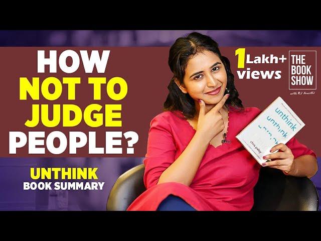 How not to Judge People? | The Book Show ft RJ Ananthi | Unthink Book summary