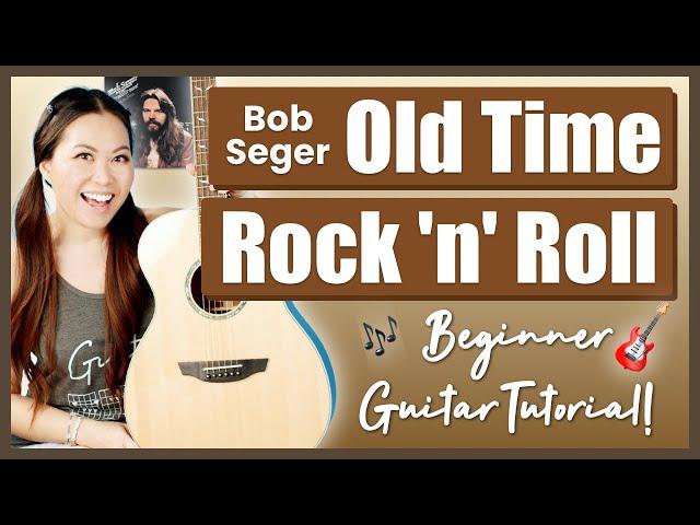 Old Time Rock & Roll Bob Seger Beginner Guitar Lesson EASY Tutorial  Chords, Strumming & Guide! 